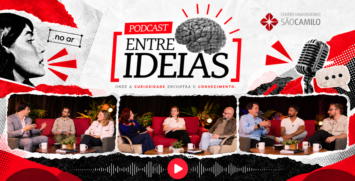 Podcast Entre Ideias do Centro Universitário São Camilo